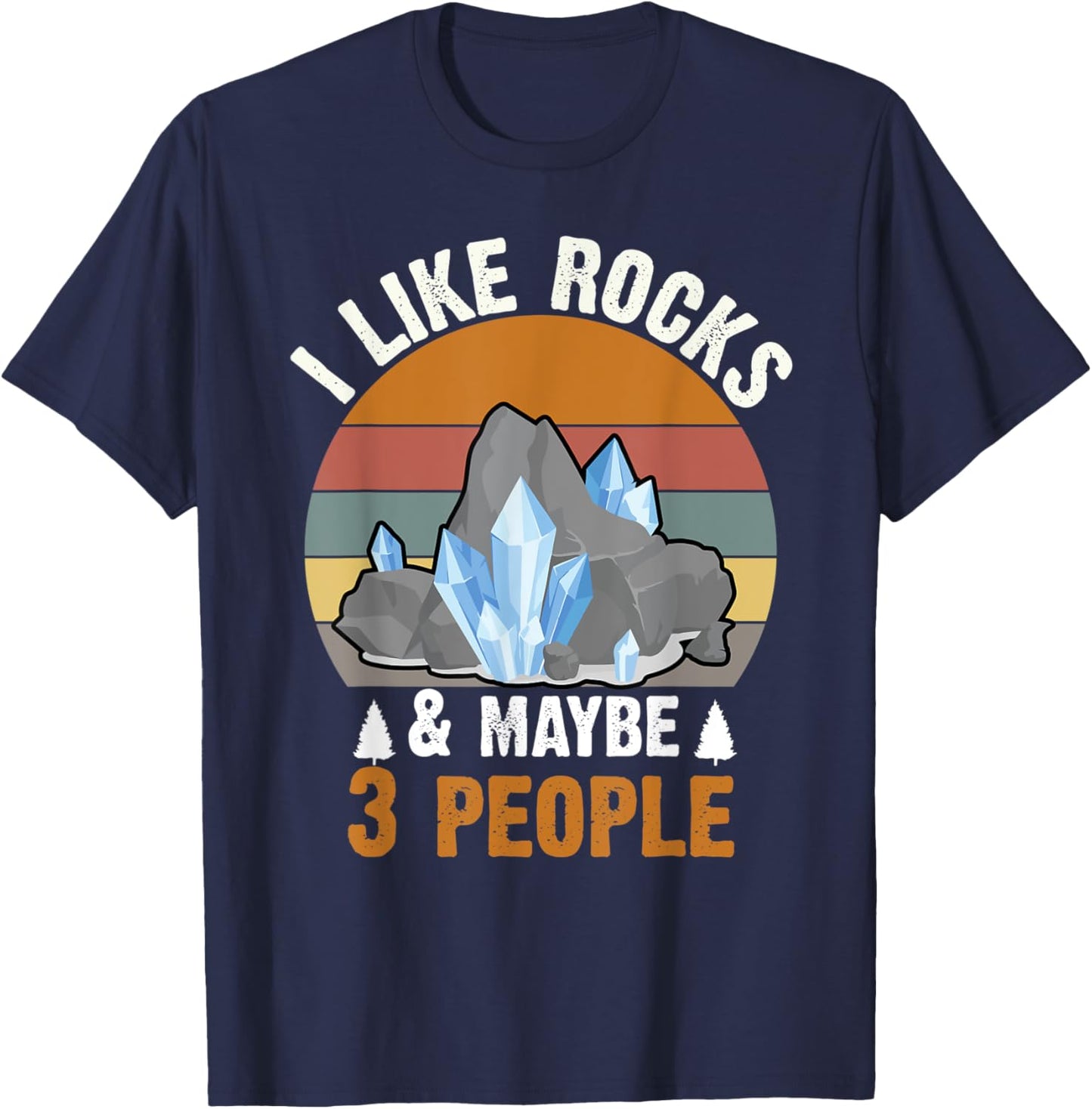 Retro Vintage I Like Rocks & Maybe 3 People Geologist T-Shirt - T-Shirt | Navy