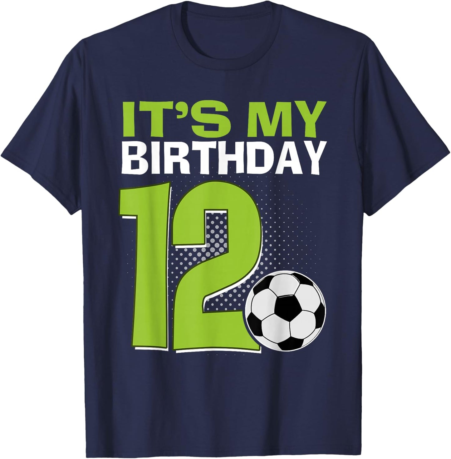 It's My 12th Birthday Boy Soccer Football 12 Years Old T-Shirt - T-Shirt | Navy