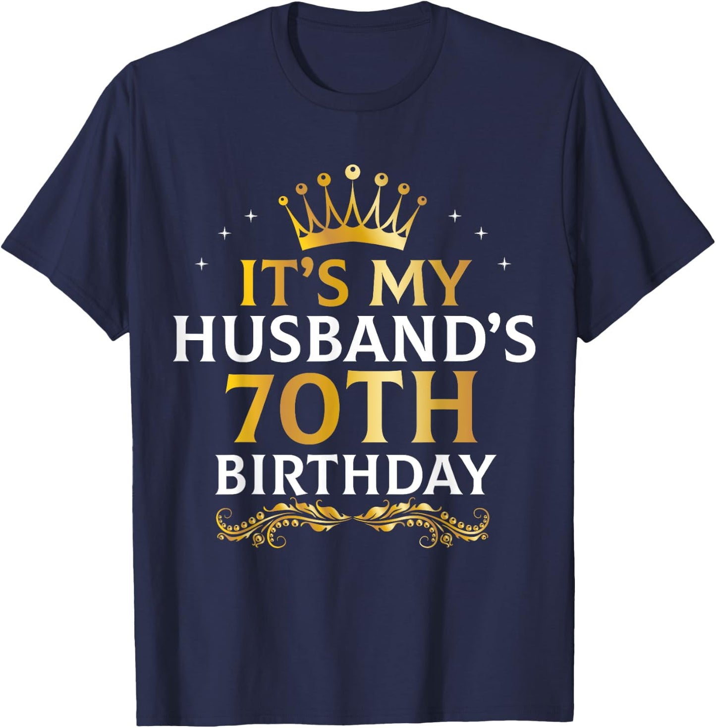 It's My Husband's 70 Year Old Birthday Couple 70th B-Day T-Shirt - T-Shirt | Navy