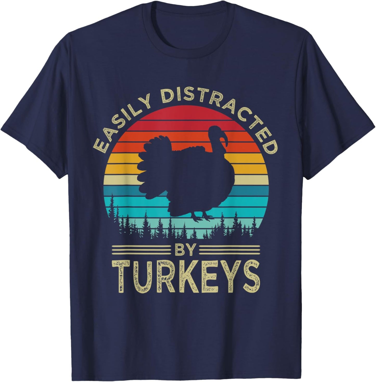 Easily Distracted By Turkeys Vintage Funny Turkey T-Shirt - T-Shirt | Navy