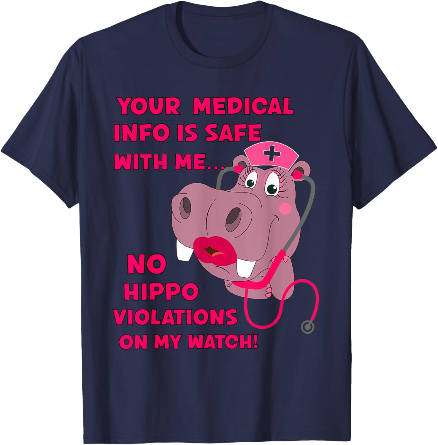 Your Medical Info Is Safe HIPAA HIPPA HIPPO Nurse Sarcasm T-Shirt - T-Shirt | Navy