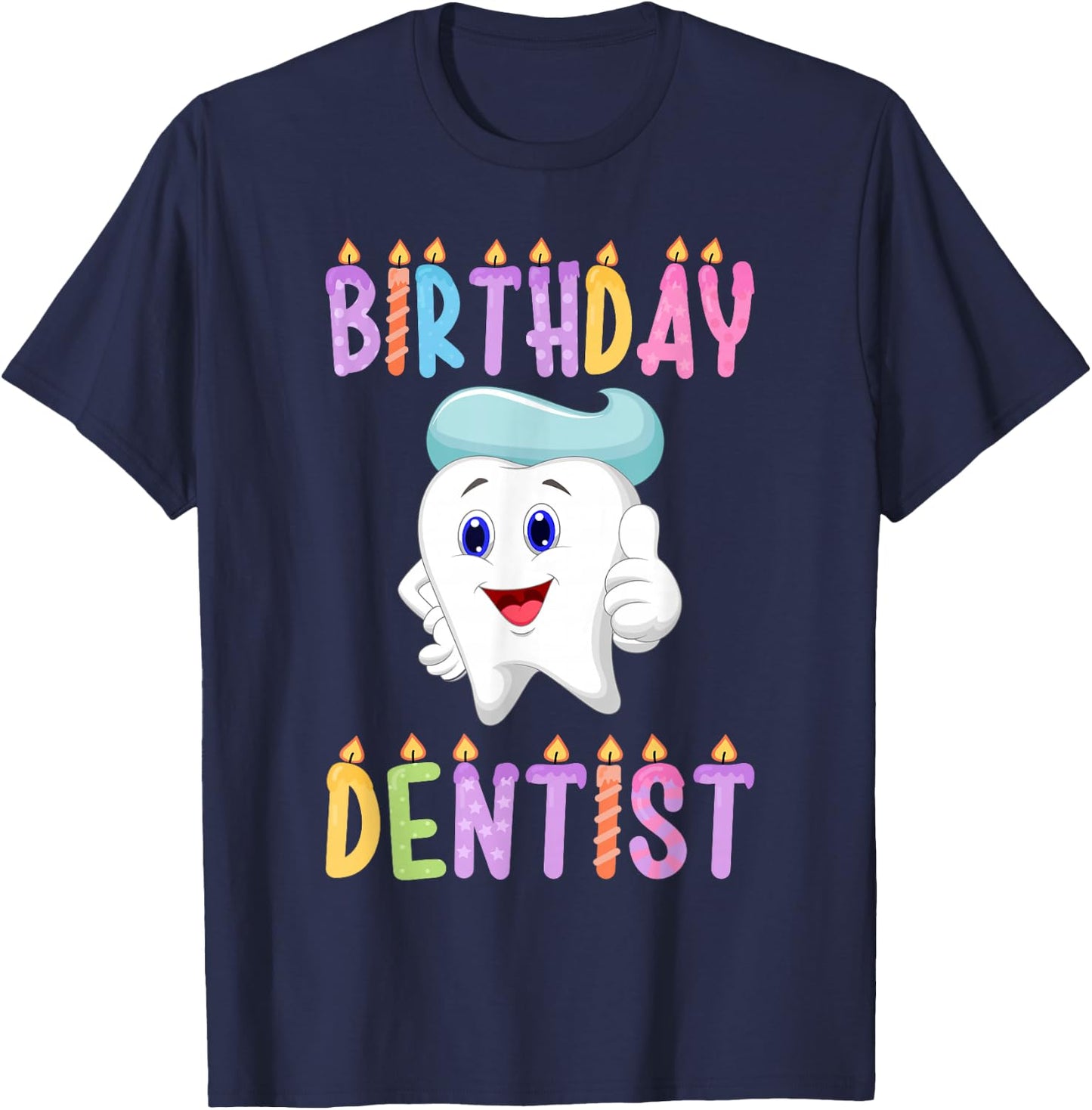 Birthday Dentist Birthday T-Shirt - T-Shirt | Navy