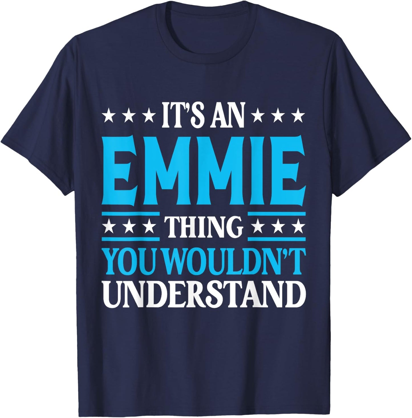 It's An Emmie Thing Wouldn't Understand Girl Name Emmie T-Shirt - T-Shirt | Navy