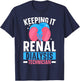 Dialysis Technician Keeping It Renal Dialysis Tech Kidney T-Shirt - T-Shirt | Navy