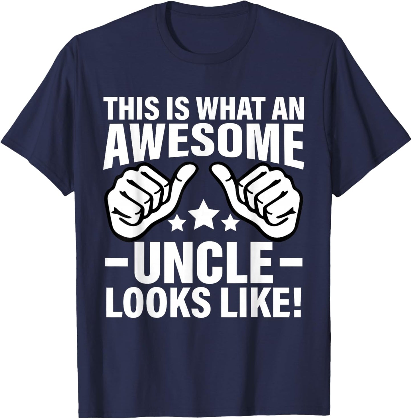 This Is What An Awesome Uncle Looks Like T-Shirt - T-Shirt | Navy