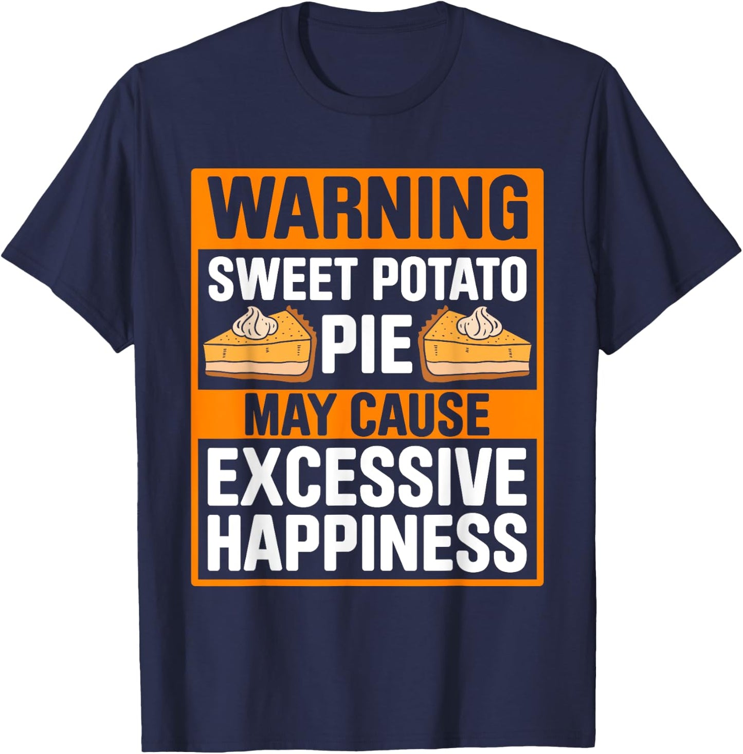 Sweet Potato Pie For Sweet Potato Pie Lover Pie Enthusiast T-Shirt - T-Shirt | Navy