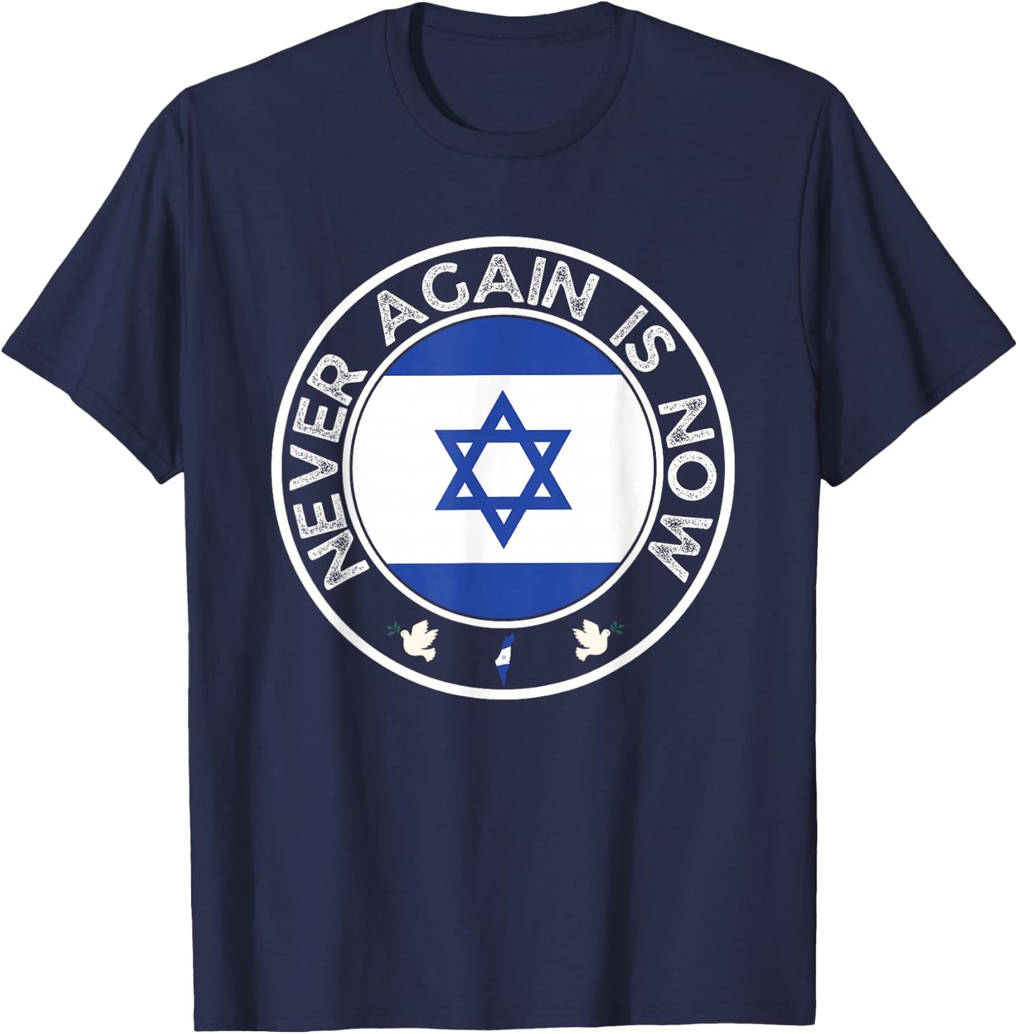Never Again is Now - Support for Jews and Israel T-Shirt - T-Shirt | Navy