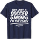 Not Just A Soccer Mom I'm A Coach Team Player Mother's Day T-Shirt - T-Shirt | Navy