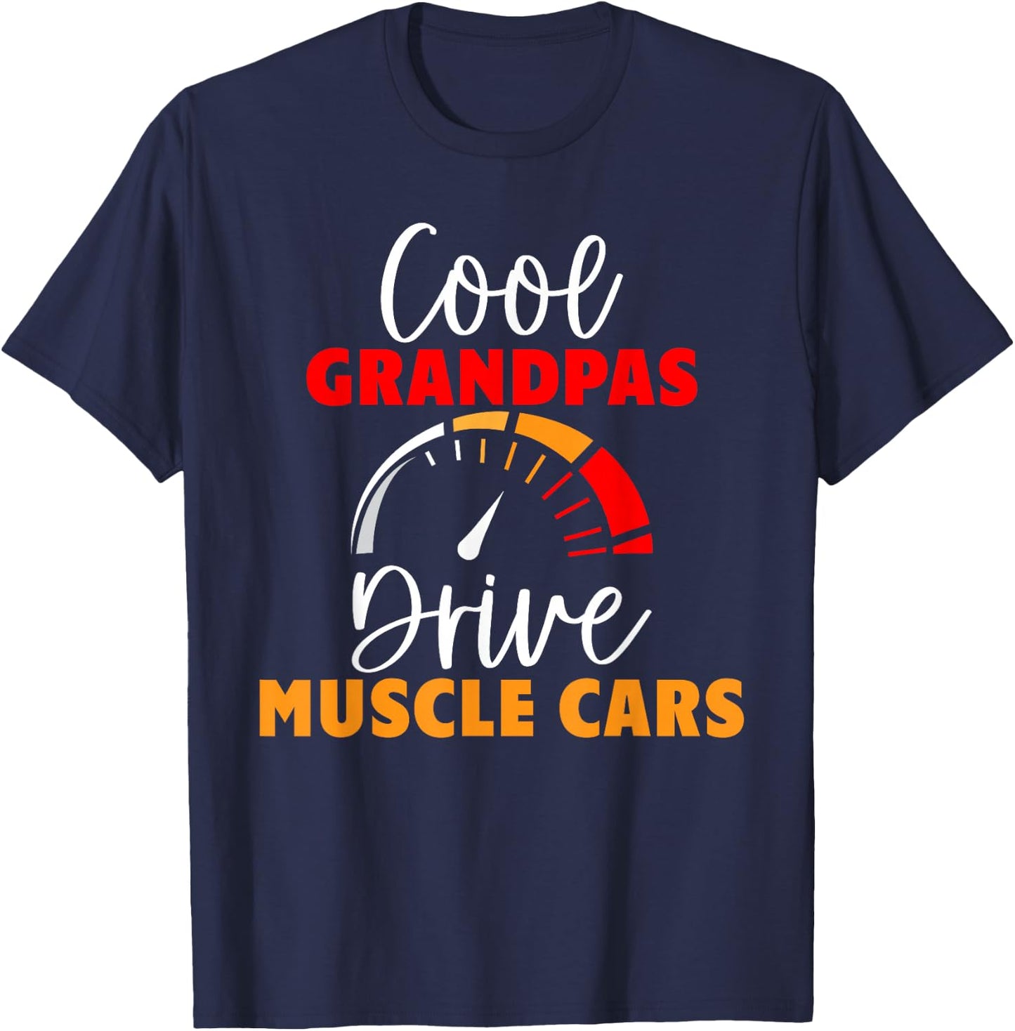Cool Grandpas drive Muscle Cars Grandpa T-Shirt - T-Shirt | Navy