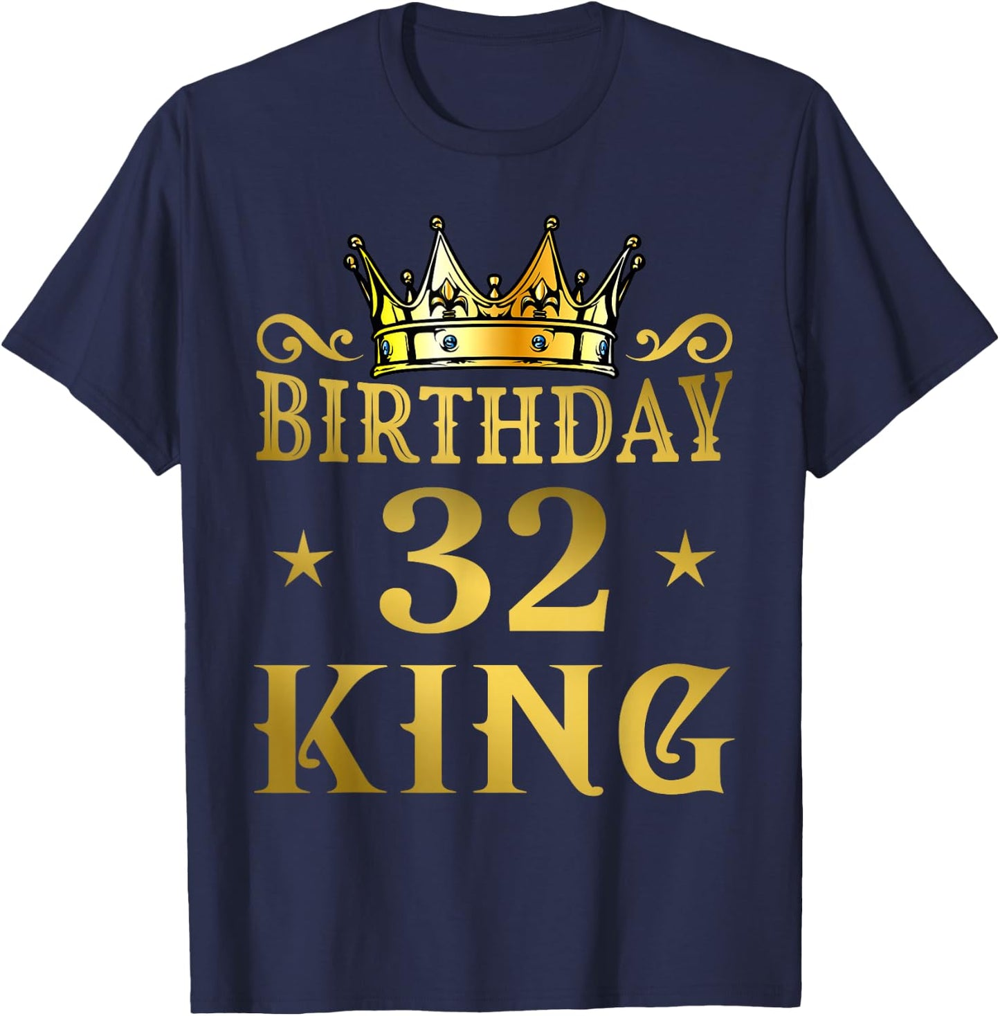 Birthday King 32 Years Man T-Shirt - T-Shirt | Navy