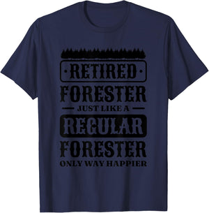 Retired Forester Just A Regular Forester, Forester Forestry T-Shirt - T-Shirt | Navy