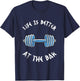 Funny Gym "Life Is Better At The Bar" Vintage T-Shirt - T-Shirt | Navy