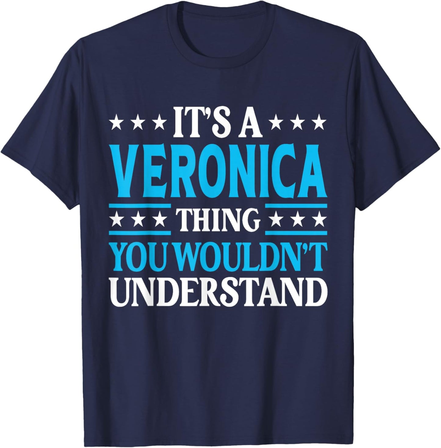 It's A Veronica Thing Wouldn't Understand Name Veronica T-Shirt - T-Shirt | Navy