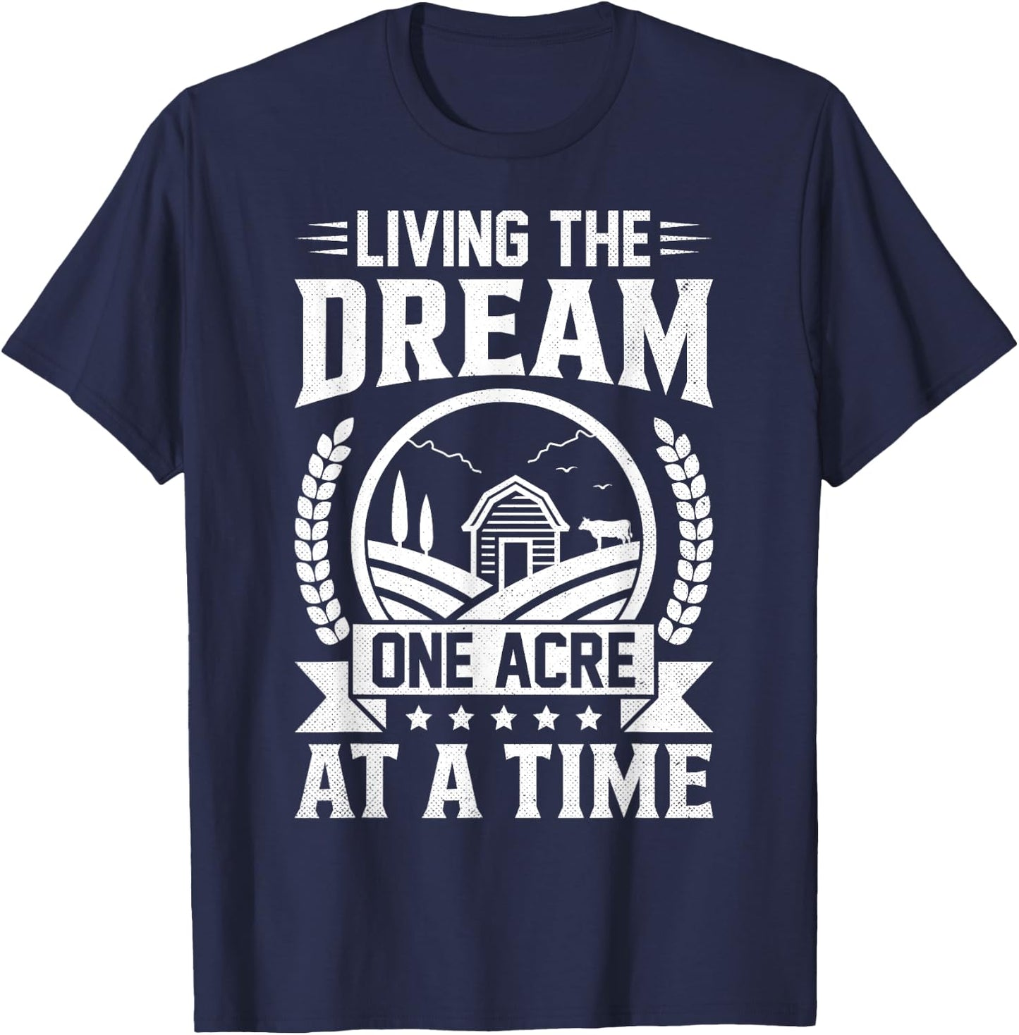 Funny Farm Life Farming Living The Dream One Acre At A Time T-Shirt - T-Shirt | Navy