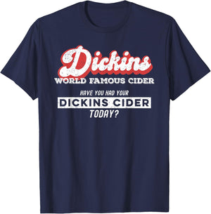 Dickins Cider World Famous For All Your Loved Ones Funny T-Shirt - T-Shirt | Navy
