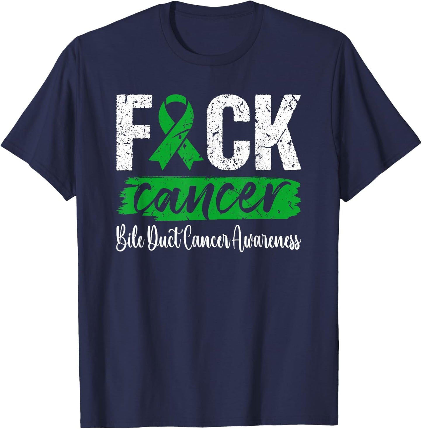 Fuck Bile Duct Cancer Cholangiocarcinoma Awareness T-Shirt - T-Shirt | Navy