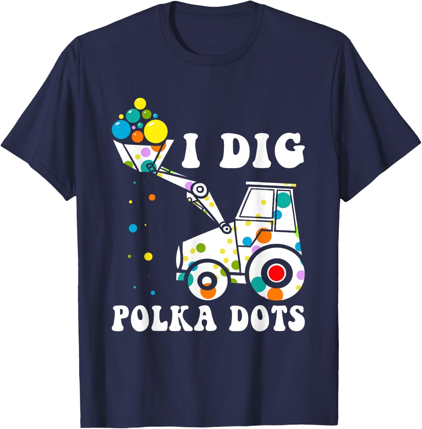 Happy Dot Day Dig Polka Kids Tractor Birthday Party T-Shirt - T-Shirt | Navy