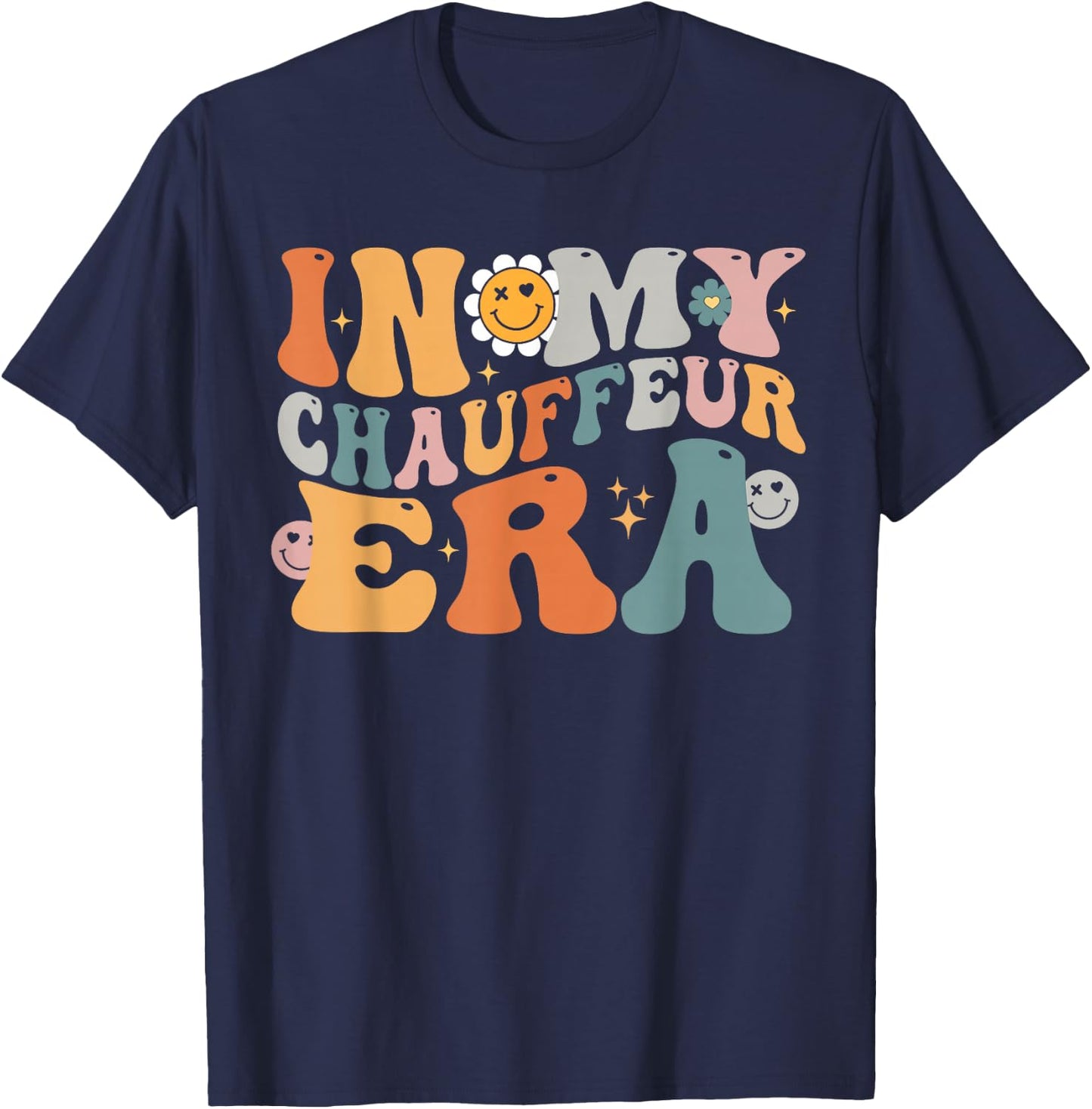 In My CHAUFFEUR Era Funny Groovy Best CHAUFFEUR Ever T-Shirt - T-Shirt | Navy