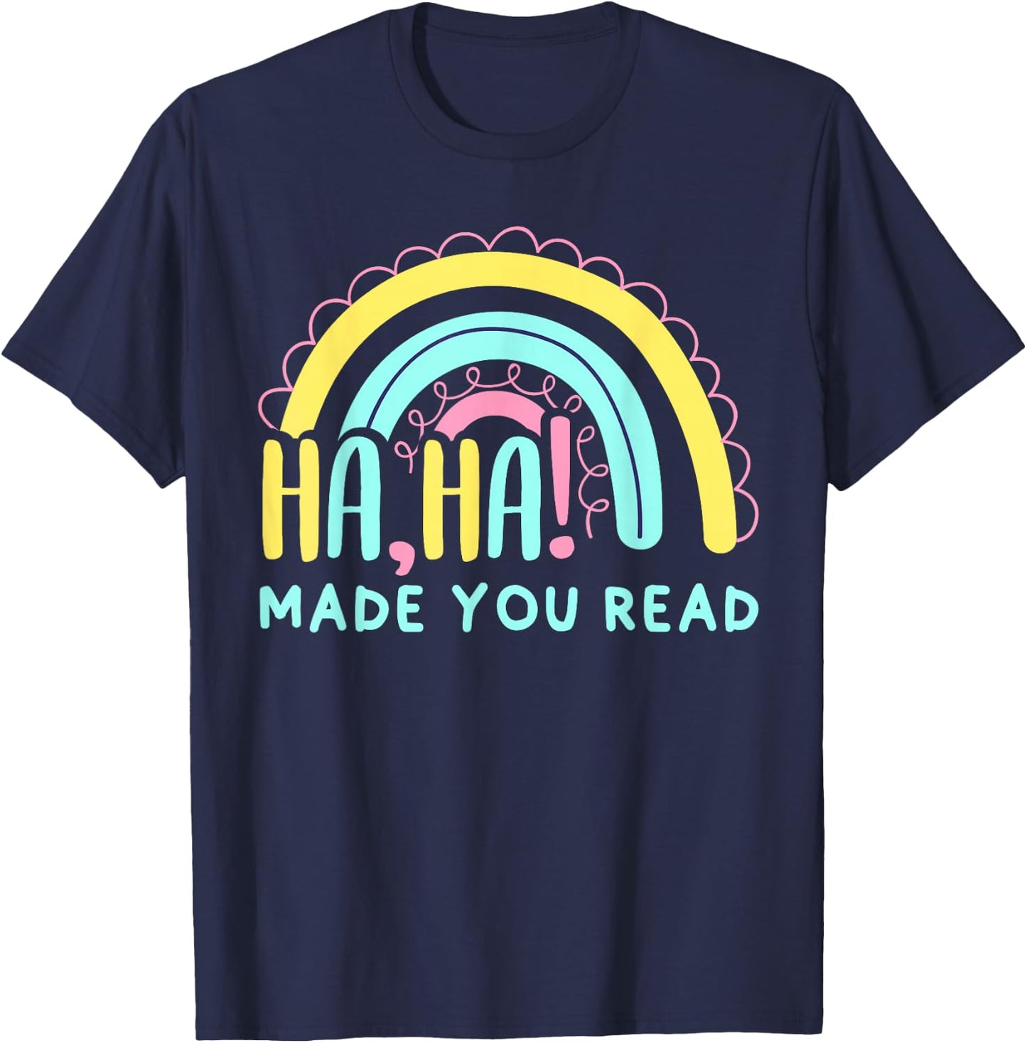 HaHa Made You Read, Funny Science of Reading English Teacher T-Shirt - T-Shirt | Navy