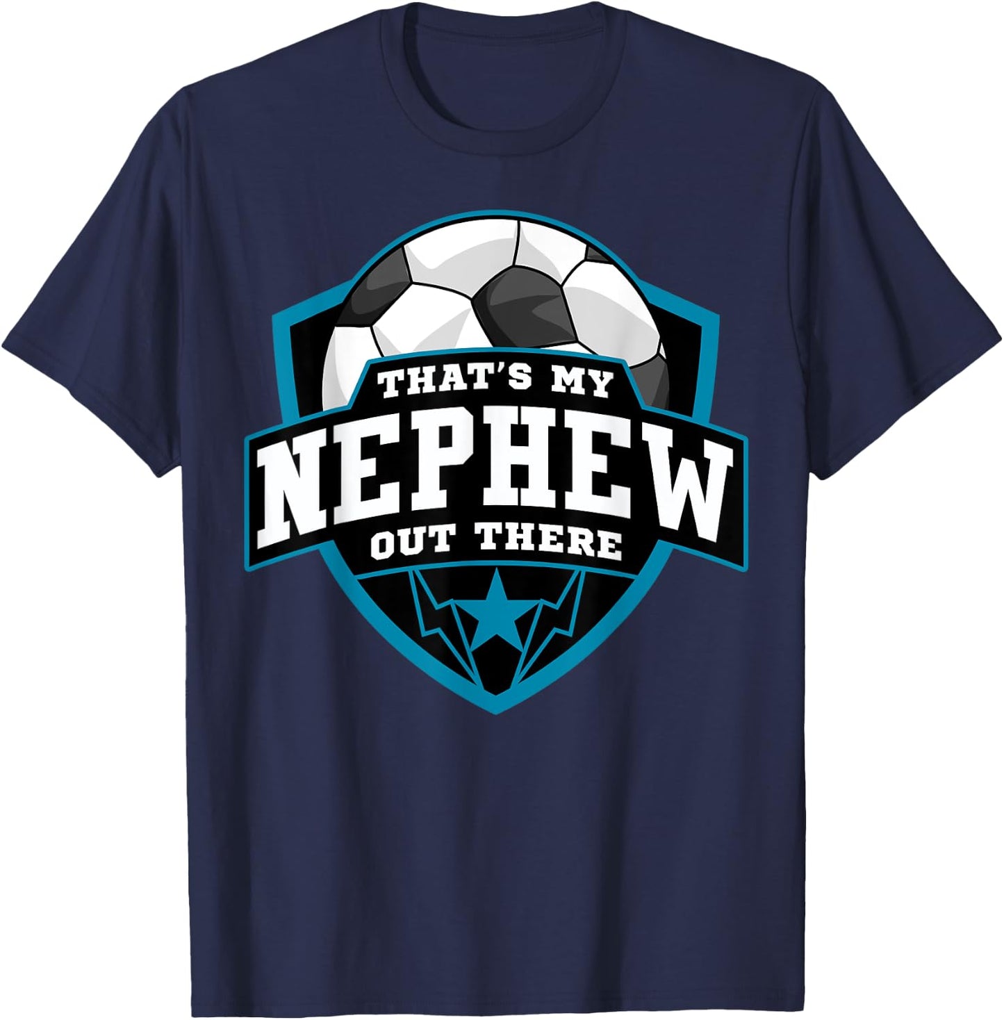 That's My Nephew Out There Soccer for Aunt Uncle T-Shirt - T-Shirt | Navy