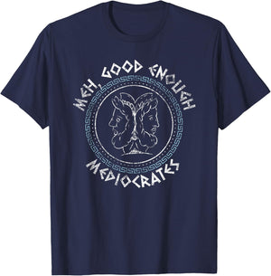 Meh Good Enough Mediocrates - Funny Greek T-Shirt - T-Shirt | Navy