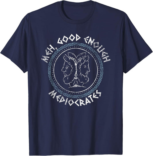 Meh Good Enough Mediocrates - Funny Greek T-Shirt - T-Shirt | Navy