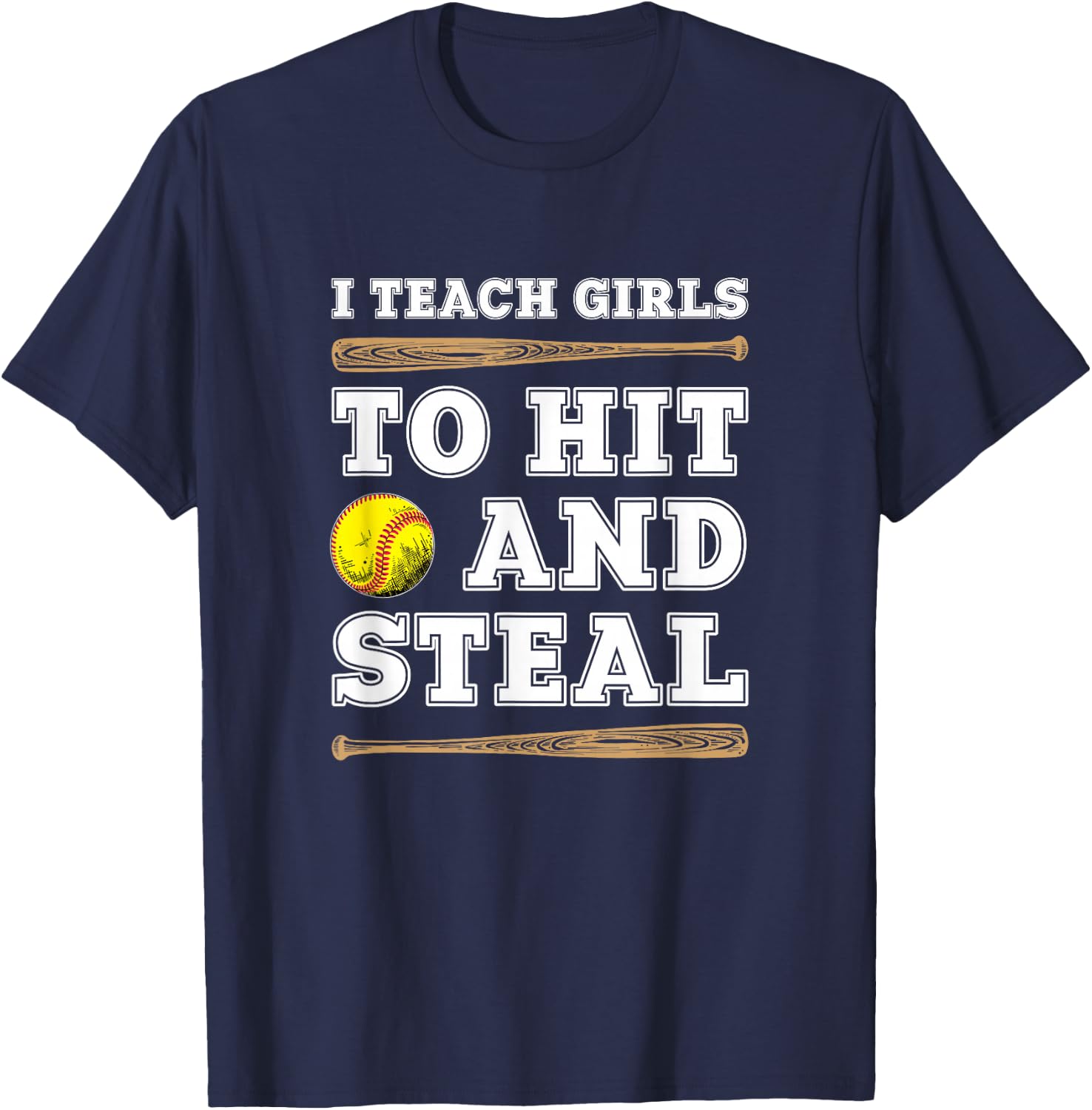 I Teach Girls To Hit And Steal - Funny Softball Coach T-Shirt - T-Shirt | Navy