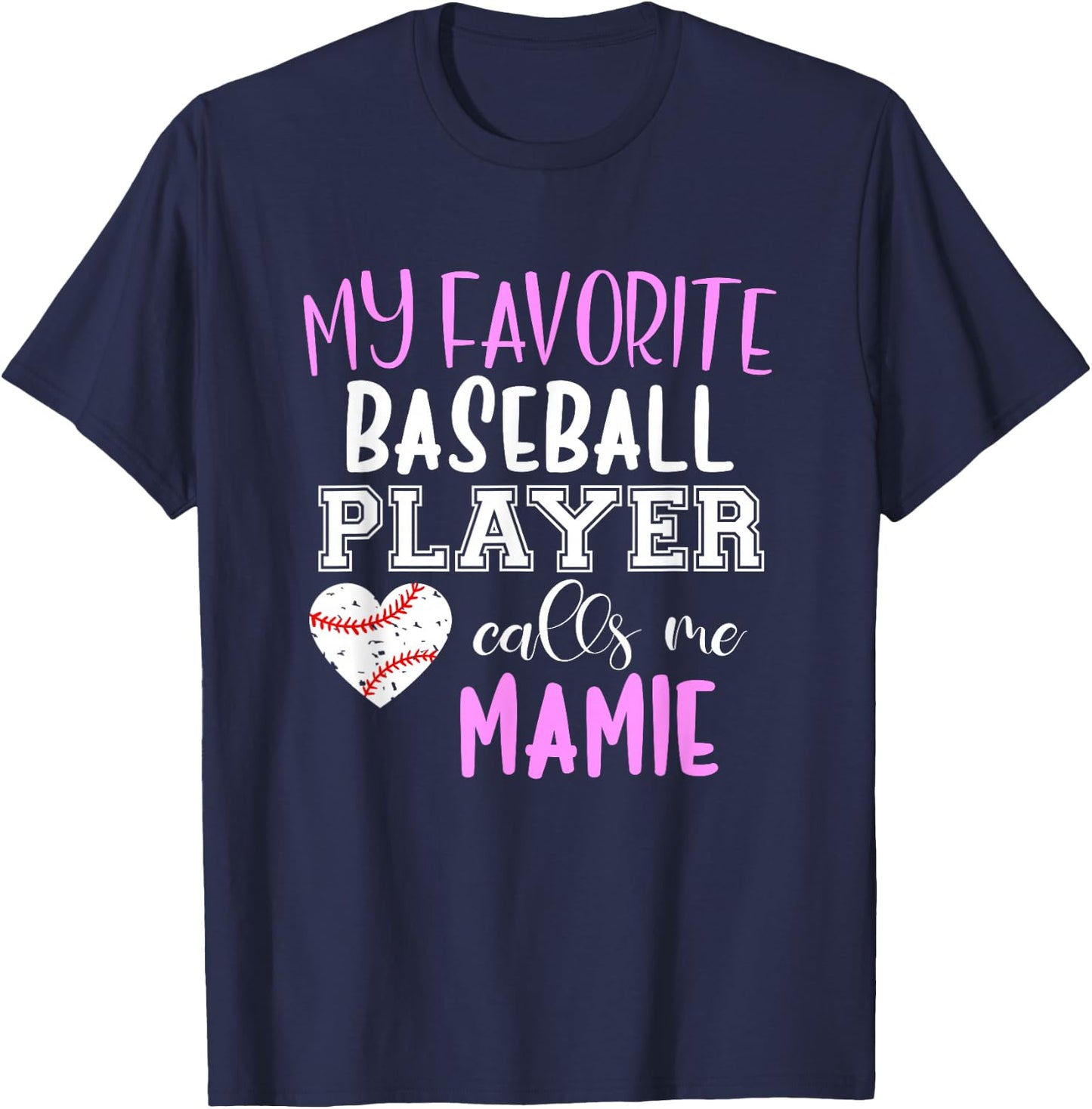 My Favorite Baseball Player Call Me Mamie T-Shirt - T-Shirt | Navy