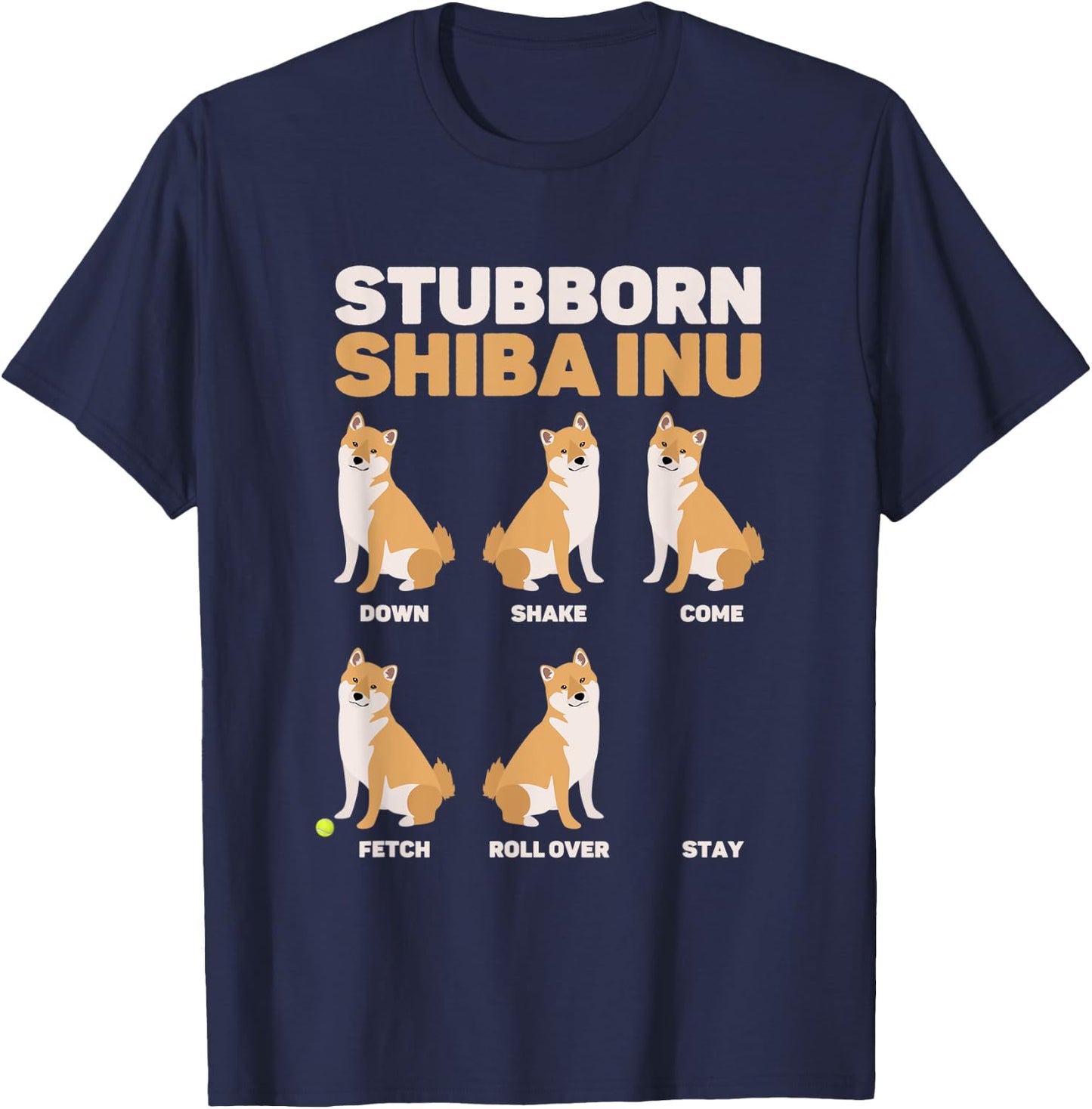 Stubborn Shiba Inu Dog Lover T-Shirt - T-Shirt | Navy