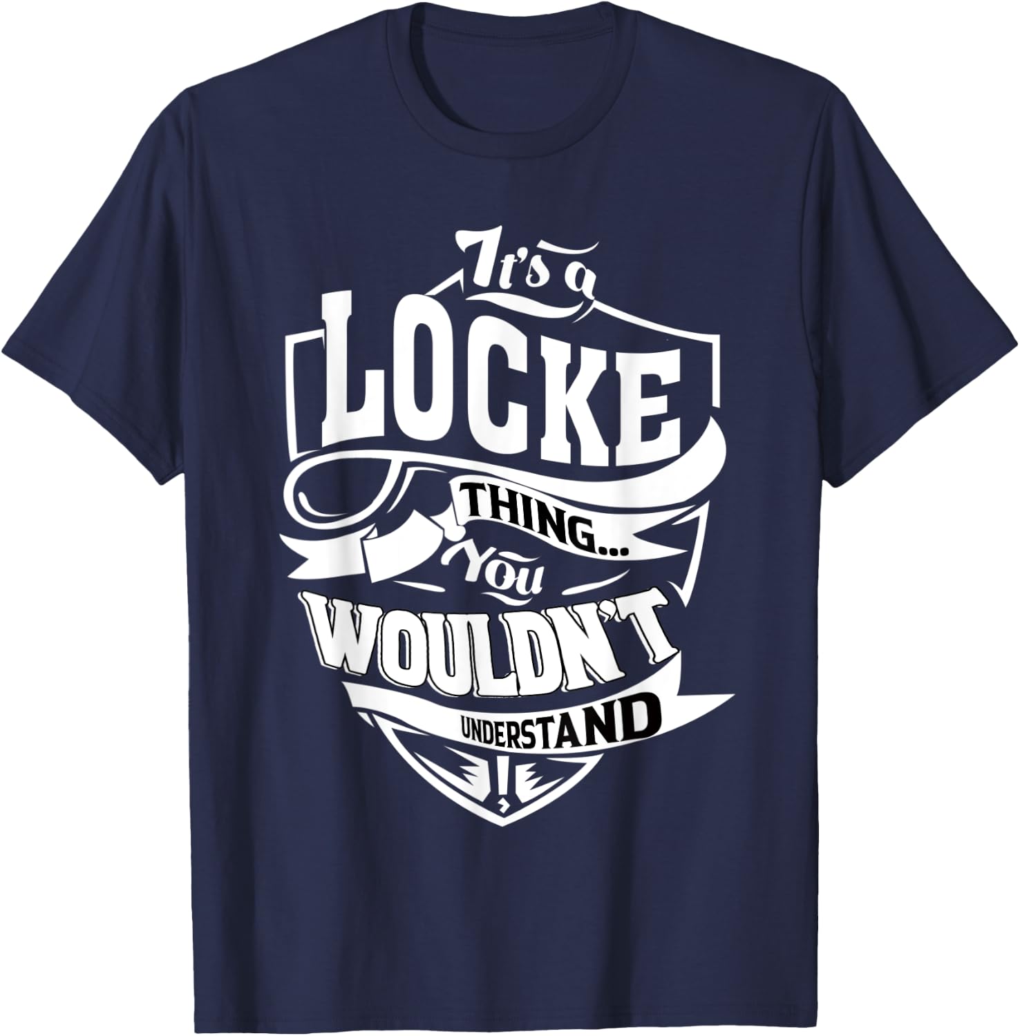 It's a LOCKE Thing Gifts T-Shirt - T-Shirt | Navy