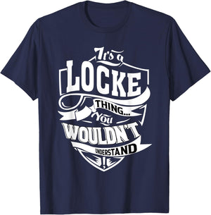 It's a LOCKE Thing Gifts T-Shirt - T-Shirt | Navy