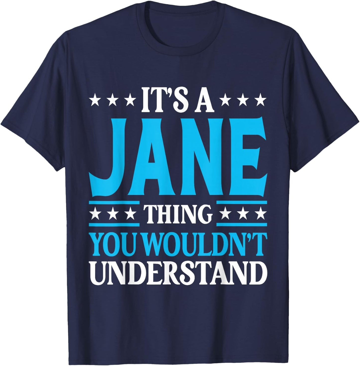 It's A Jane Thing Wouldn't Understand Girl Name Jane T-Shirt - T-Shirt | Navy