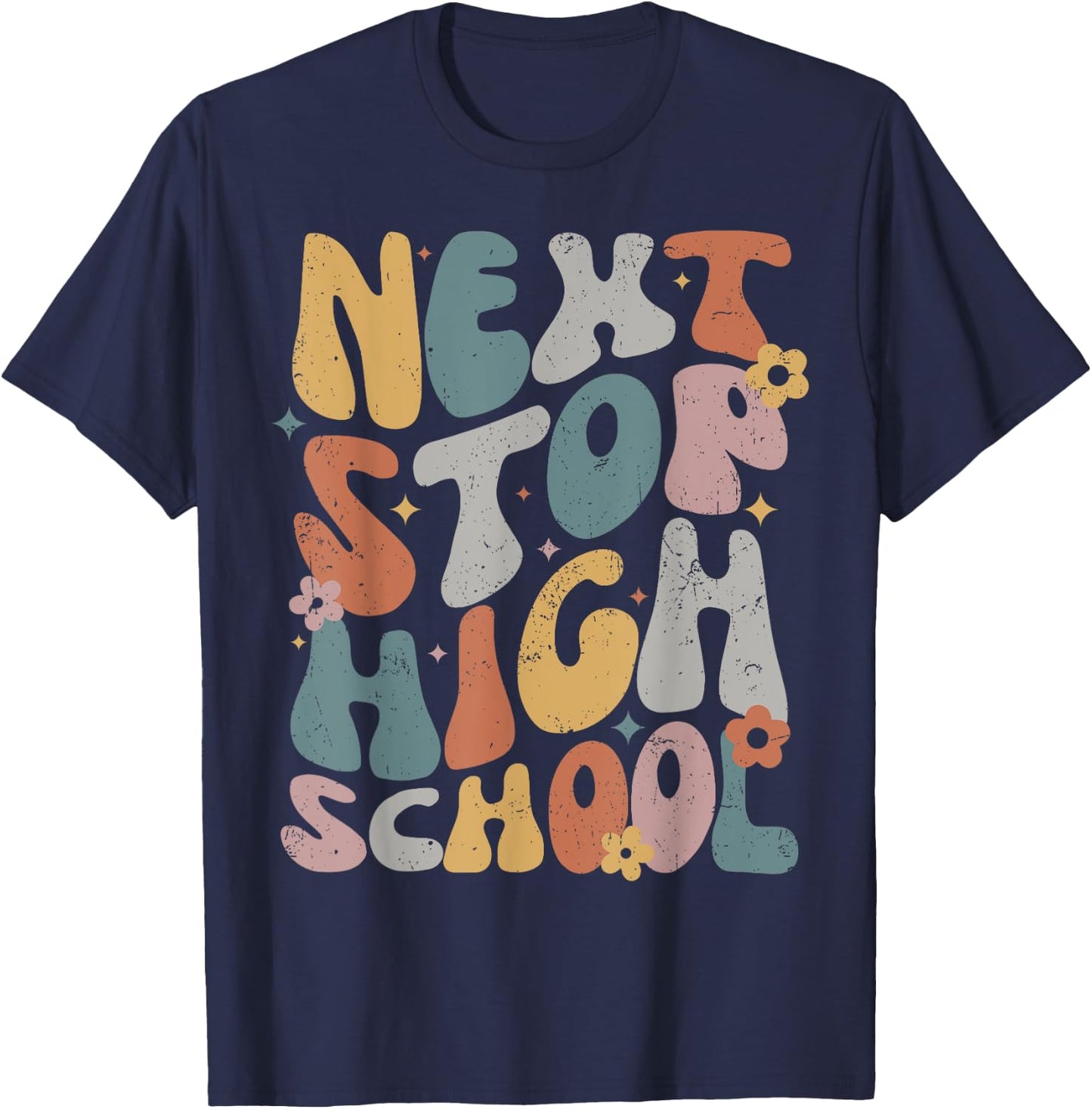 Next Stop High School, Middle School Graduation Last Day T-Shirt - T-Shirt | Navy