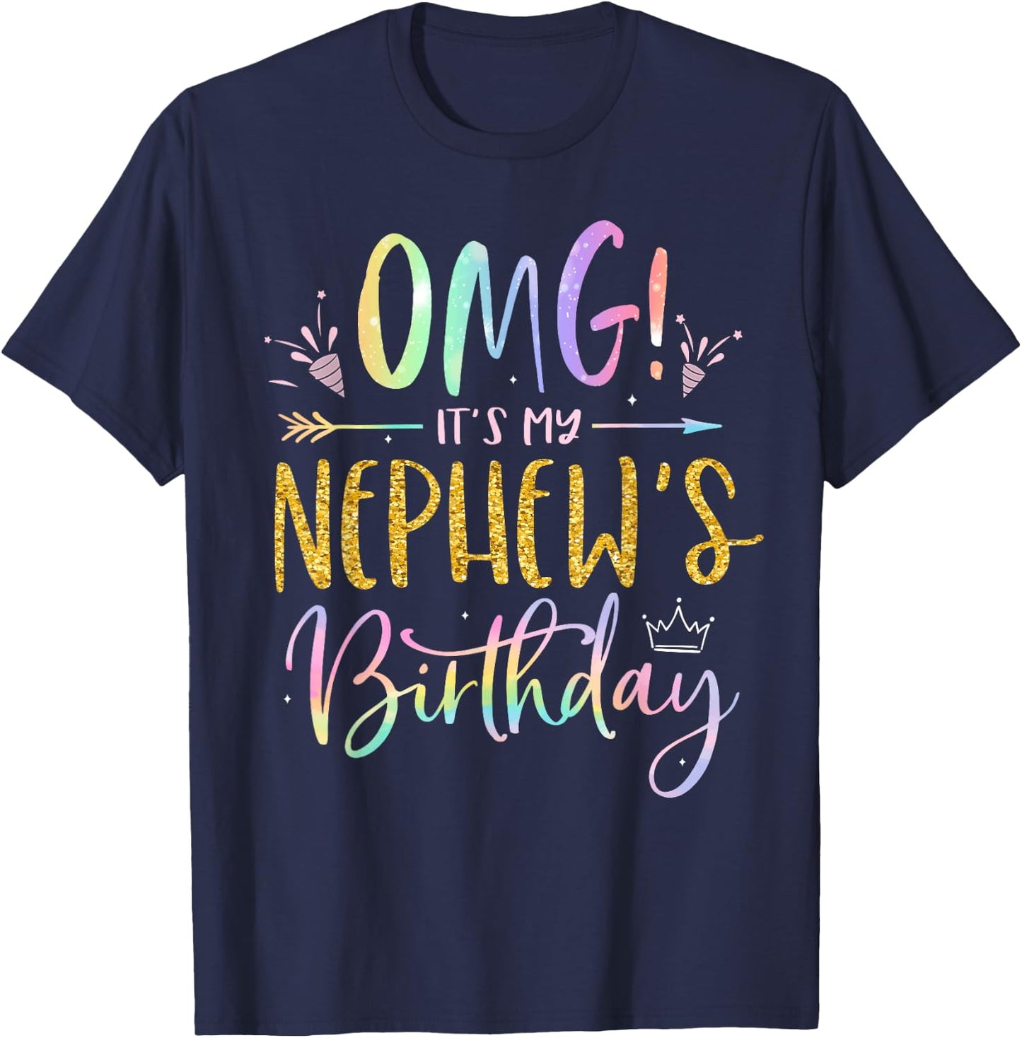 OMG It's My Nephew's Birthday Happy BDay Uncle Aunt Tie Dye T-Shirt - T-Shirt | Navy