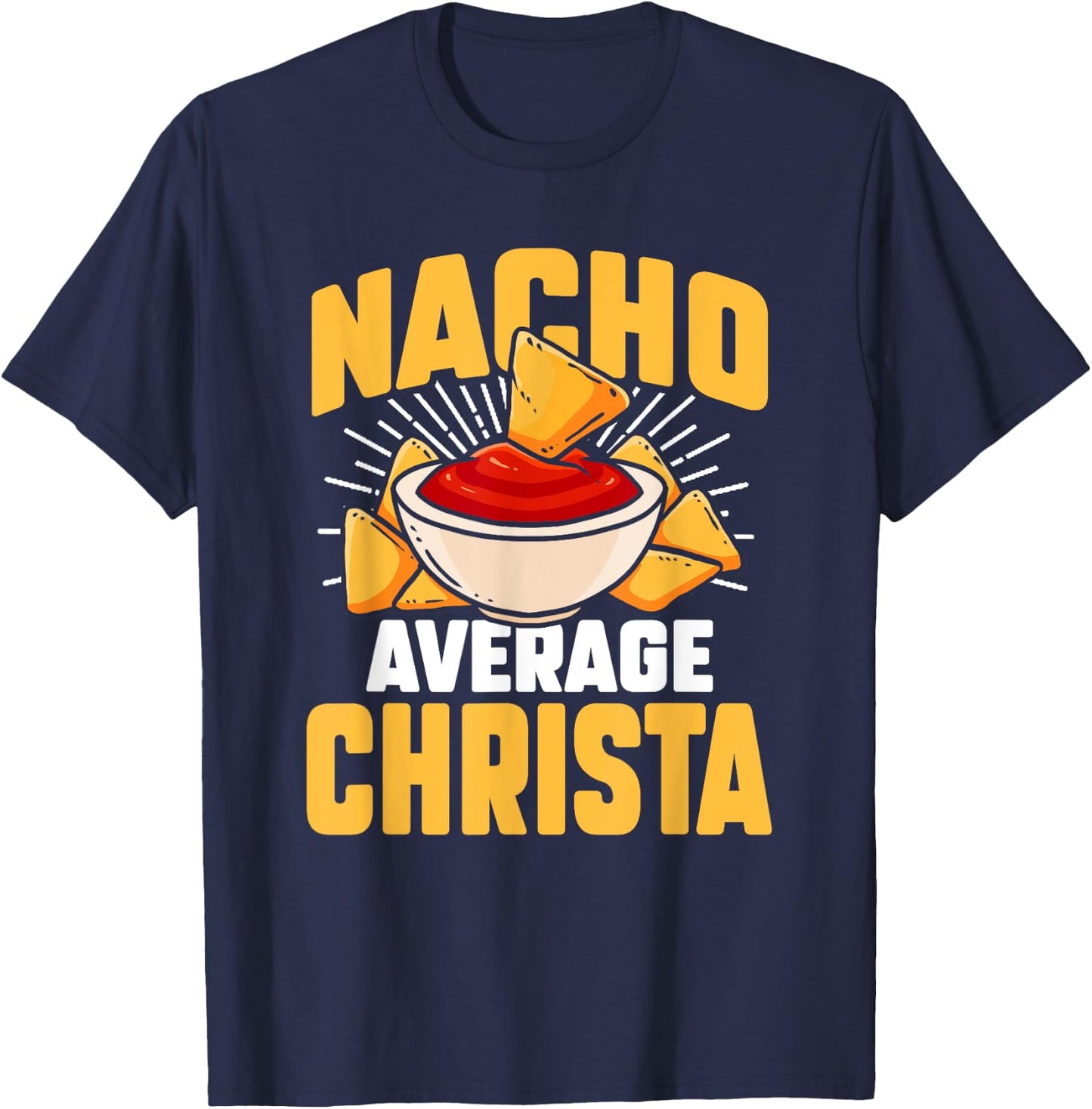 Funny Taco Personalized Name Nacho Average Christa T-Shirt - T-Shirt | Navy