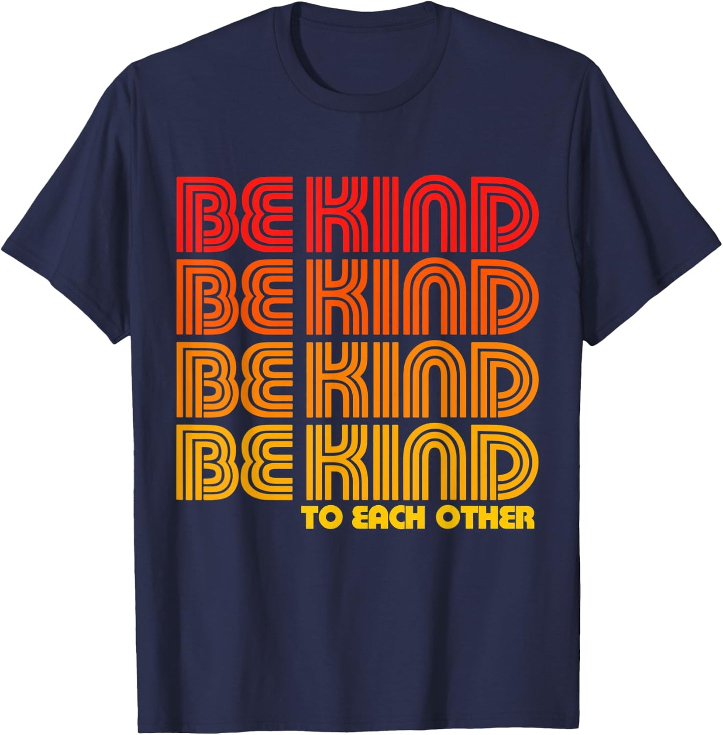 Be KInd To Each Other Groovy Kindness Compassion Positivity T-Shirt - T-Shirt | Navy