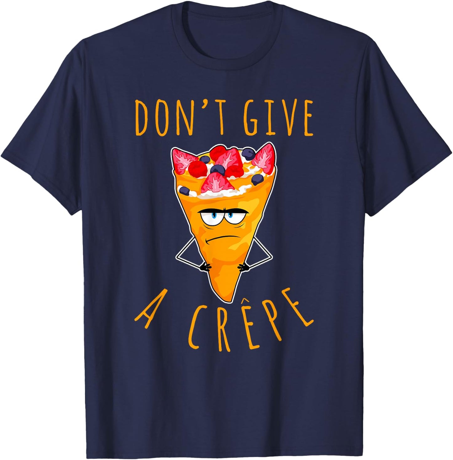 Don't Give A Crepe Funny Chef French Food Cuisine France Pun T-Shirt - T-Shirt | Navy