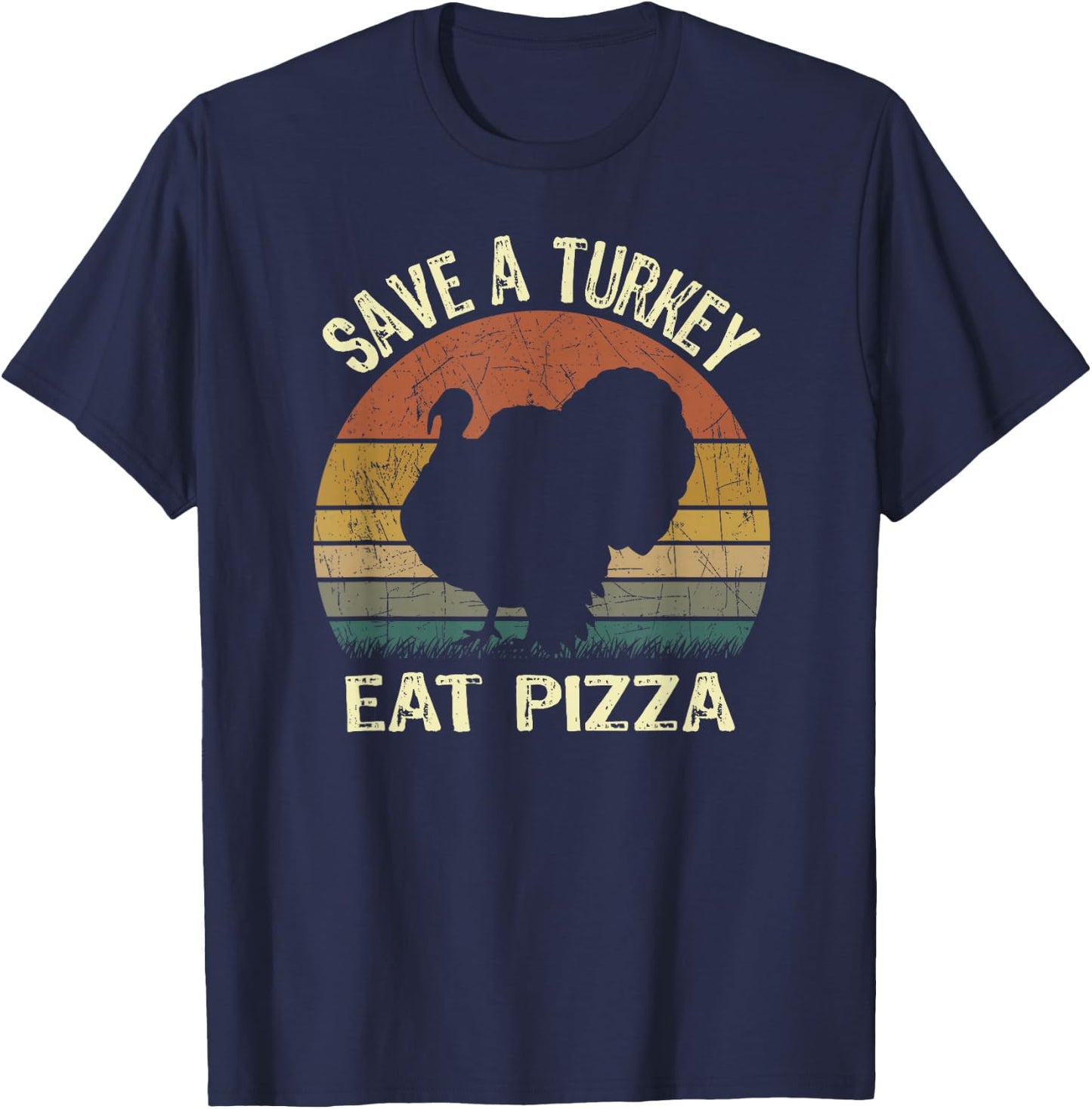 Vintage Thanksgiving For Vegans Save a Turkey Eat Pizza T-Shirt - T-Shirt | Navy