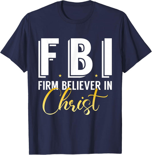 FBI From Believer In Christ Catholic Protestant Pastor Jesus T-Shirt - T-Shirt | Navy