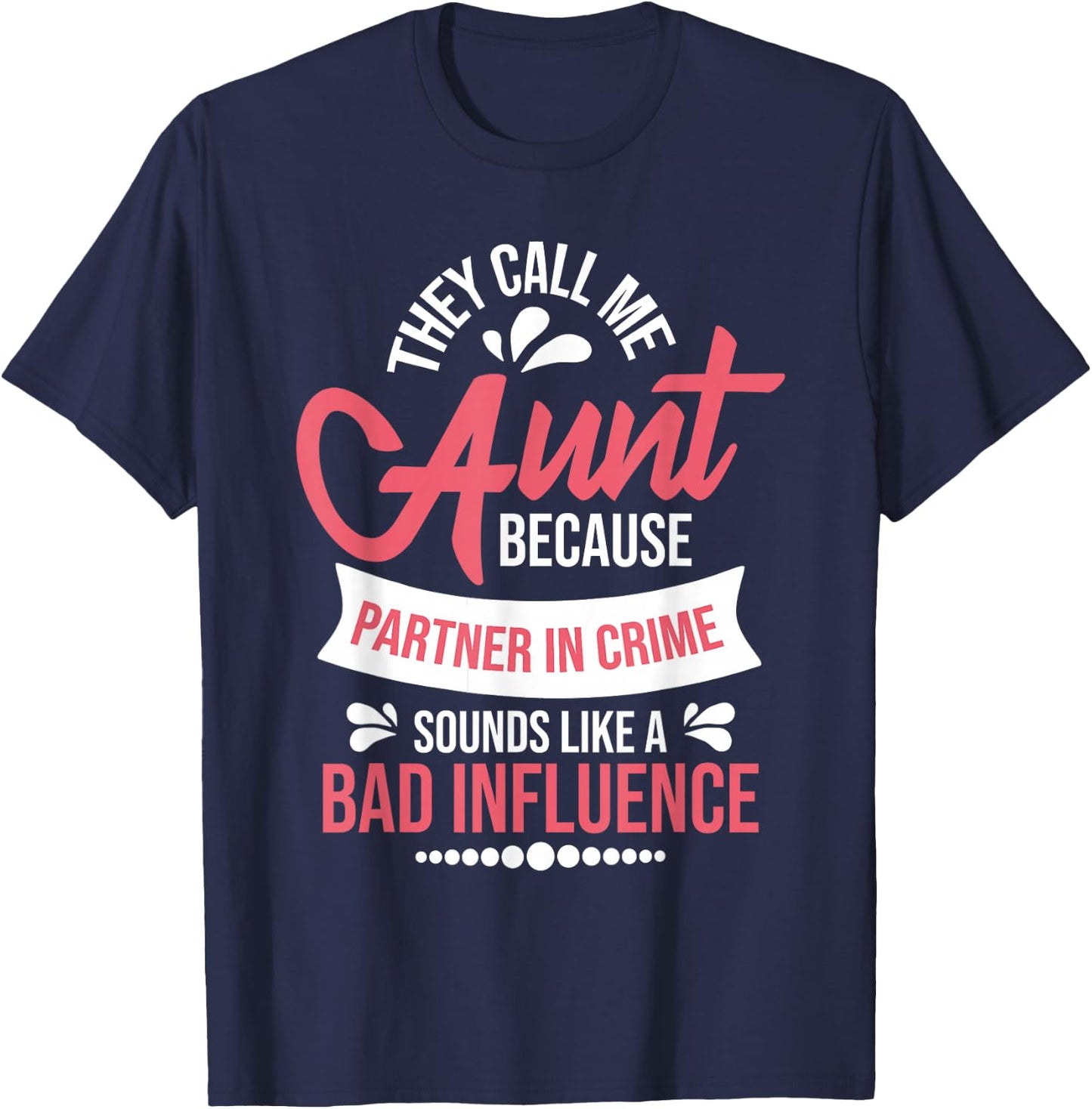 They Call Me Aunt - Partner in Crime Auntie New Niece Nephew T-Shirt - T-Shirt | Navy