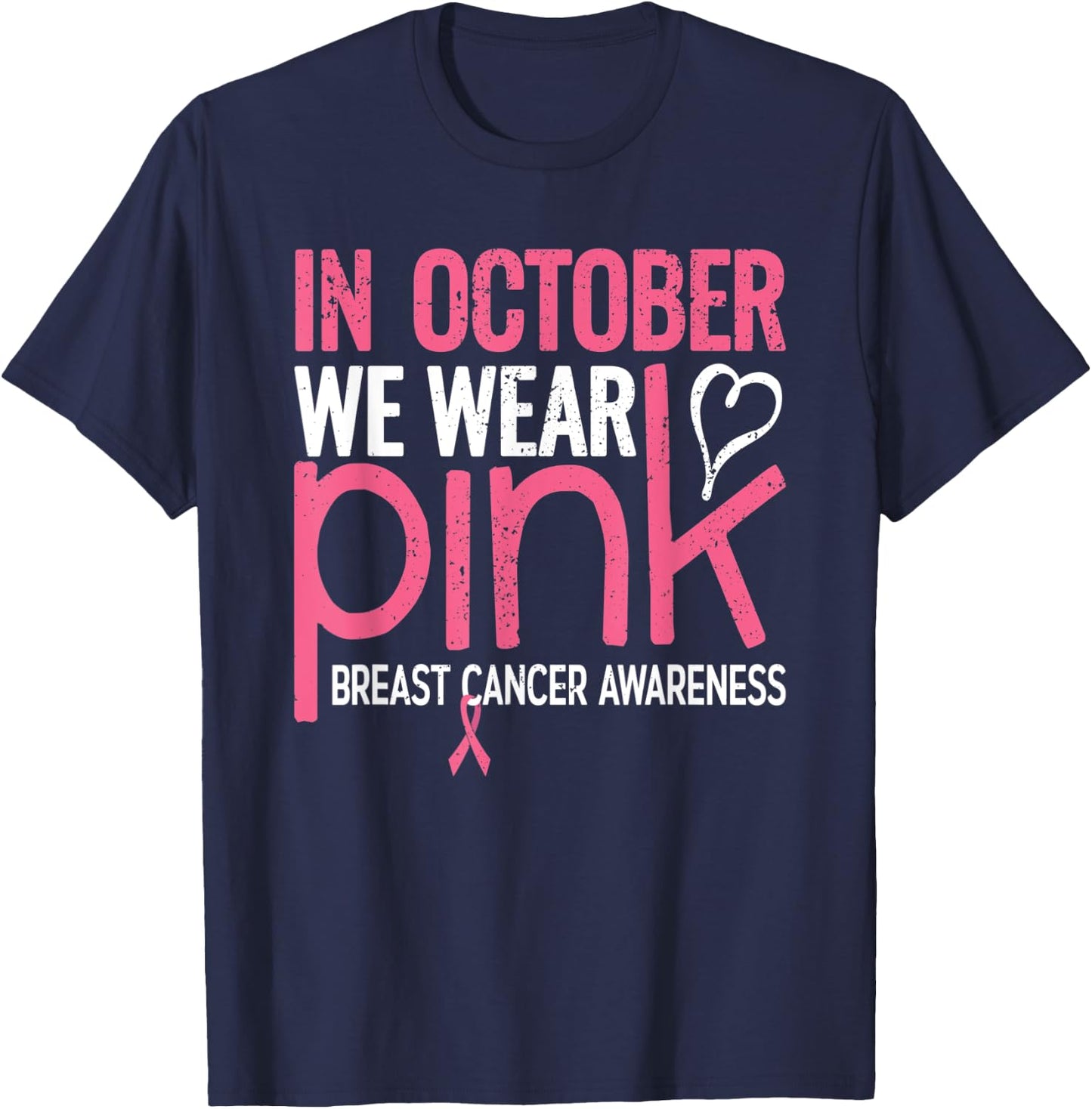 In October We Wear Pink Breast Cancer Awareness T-Shirt - T-Shirt | Navy