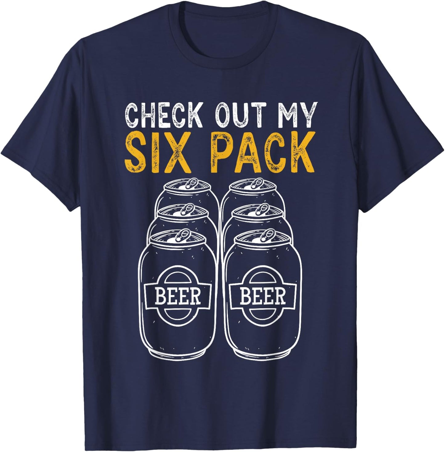 Funny Check Out My Six Pack Novelty Beer Women's and Men's T-Shirt - T-Shirt | Navy