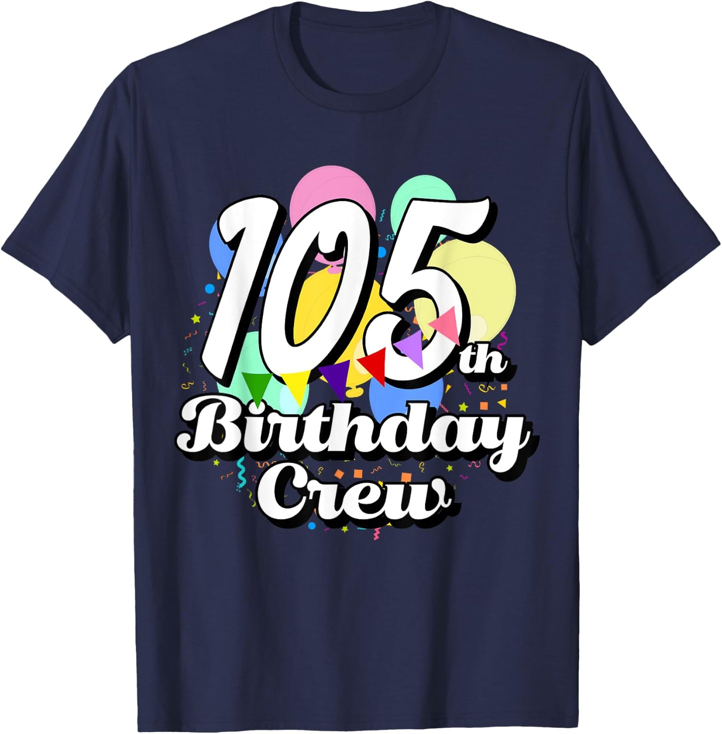 105 Year Old Birthday Crew Funny 105th B-Day Party Crew T-Shirt - T-Shirt | Navy