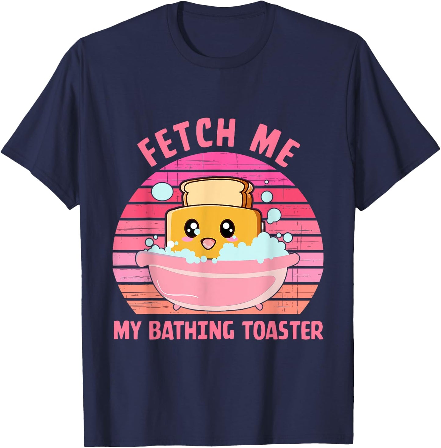 Fetch Me My Bathing Toaster Apparel T-Shirt - T-Shirt | Navy