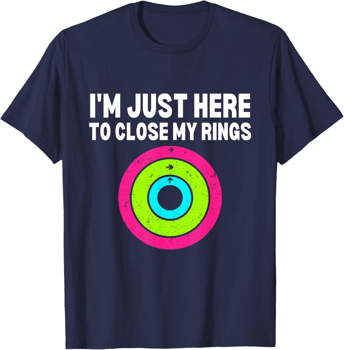Im here to close my rings Funny Gym Workout Fitness Exercise T-Shirt - T-Shirt | Navy