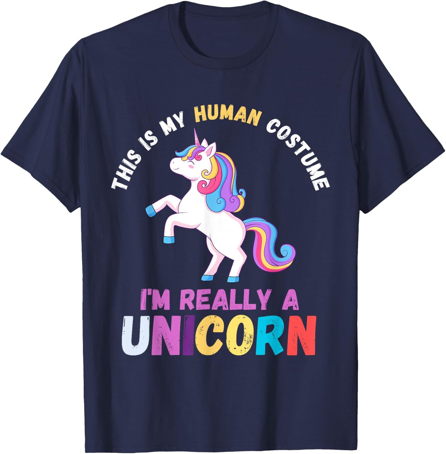 This Is My Human Costume I'm Really A Unicorn Women Cute T-Shirt - T-Shirt | Navy