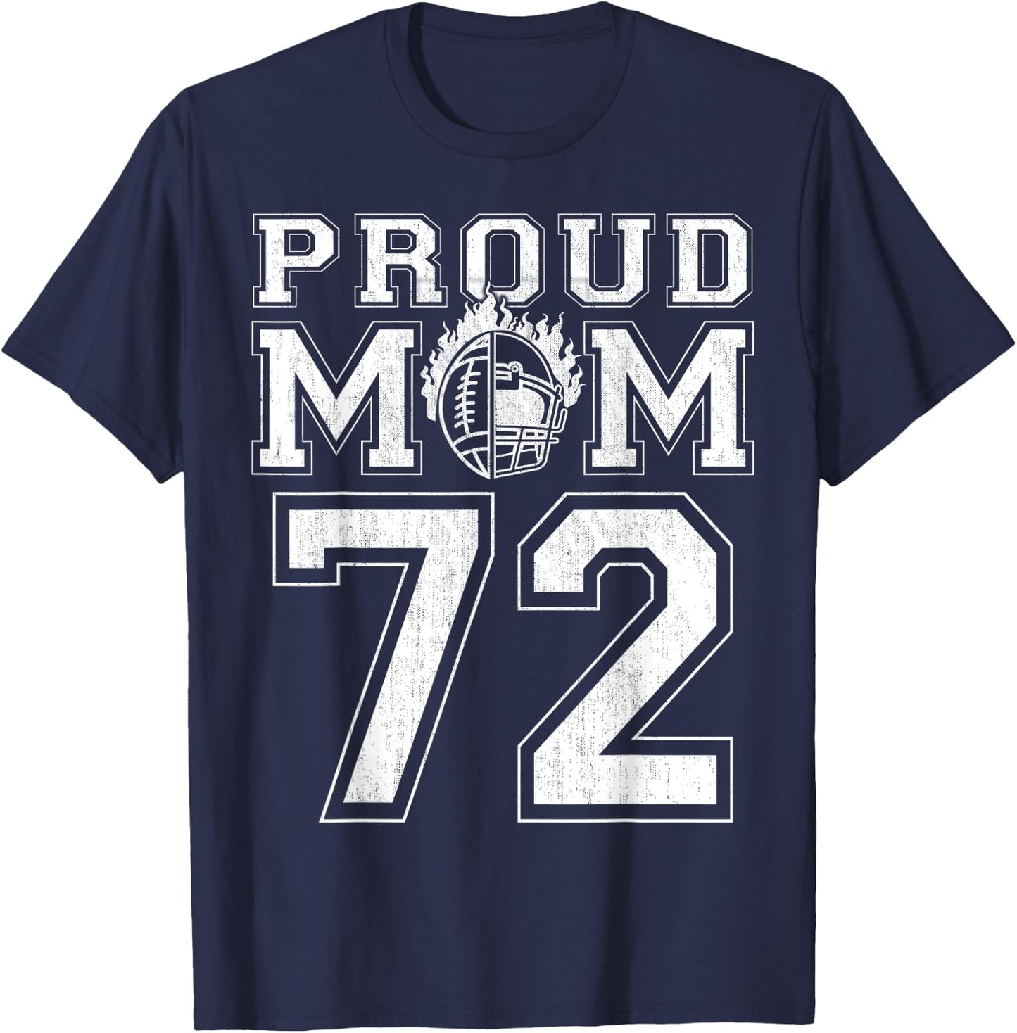 Custom Proud Football Mom Number 72 For Football Family T-Shirt - T-Shirt | Navy