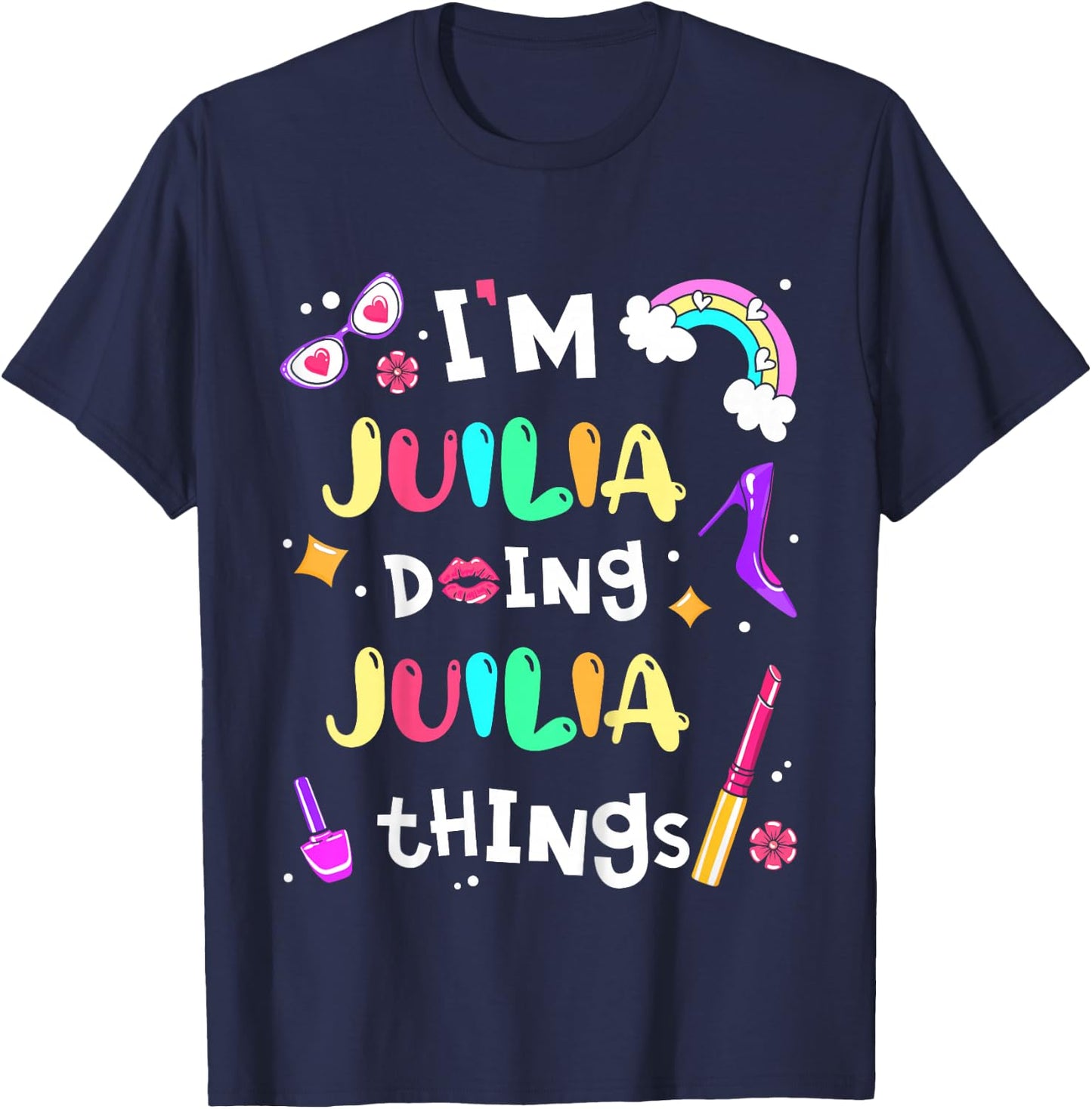 I'm Julia Doing Julia Things Cute Girls Personalized Name T-Shirt - T-Shirt | Navy