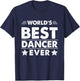 World's Best Dancer Ever T-Shirt - T-Shirt | Navy
