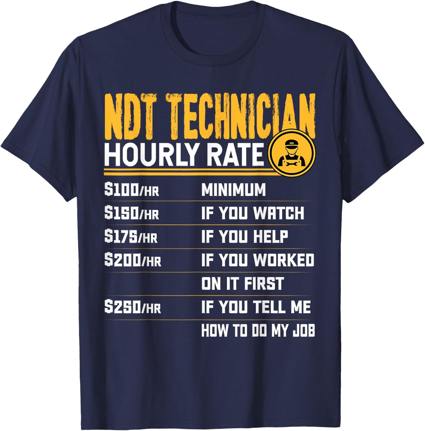 Funny NDT Technician Hourly Rate - NDT Engineer T-Shirt - T-Shirt | Navy